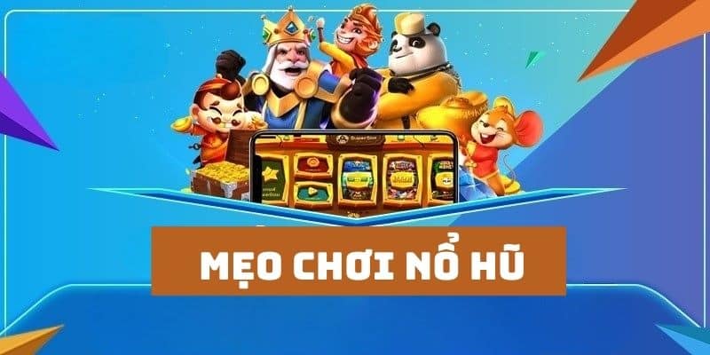 Chia sẻ cách chơi game nổ hũ hiệu quả cho người mới