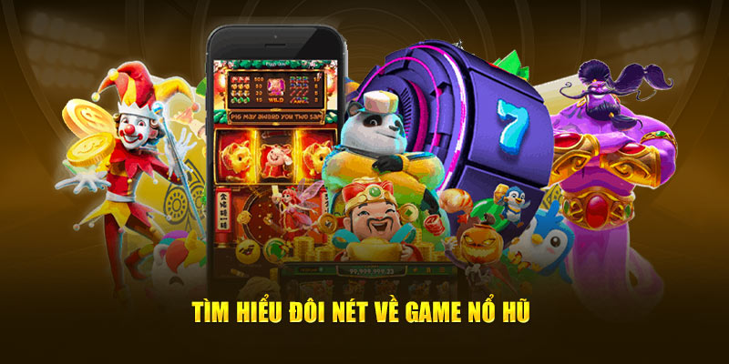 Game nổ hũ là gì? 